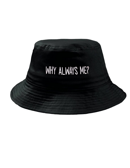 Why Always Me? Black
